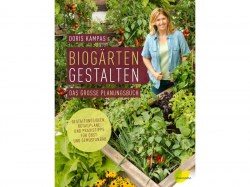Biogärten gestalten Praxisbuch Biogärten gestalten